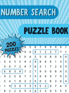 Number Seach Puzzle Book: Number Search Book with 250 Fun Number Find Puzzles For Adults, Seniors and all other Puzzle Fans