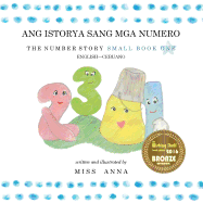 Number Story 1 ANG ISTORYA SANG MGA NUMERO: Small Book One English-Cebuano