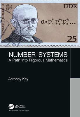Number Systems: A Path into Rigorous Mathematics - Kay, Anthony