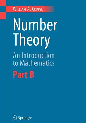 Number Theory: An Introduction to Mathematics: Part B - Coppel, W.A.