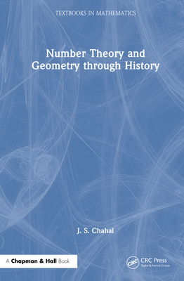 Number Theory and Geometry Through History - Chahal, J S