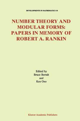 Number Theory and Modular Forms: Papers in Memory of Robert A. Rankin - Berndt, Bruce C. (Editor), and Ono, Ken (Editor)