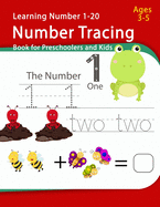 Number Tracing Book For Preschoolers And Kids Ages 3-5: Number Handwriting Practice workbook for kids Number Tracing 1-20, Activity Workbook for Kindergarten (Addition Number, Coloring Funny Animal, Counting Number)