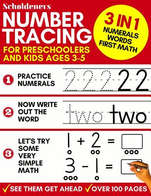 Number Tracing for Preschoolers and Kids Ages 3-5: 3-In-1 Book to Master Numerals, Words and First Math (Trace Numbers Practice Workbook for Pre K, K) - Scholdeners