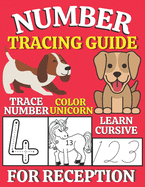 Number Tracing Guide for Reception: 110 Pages of Tracing and Practicing Activity Handbook for Preschool Ages 3-5 to Learn Number Writing at Home with Fun.
