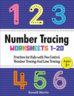 Number Tracing Worksheets 1-20: practice for Kids with Pen Control, Number Tracing And Line Tracing (activities educational)