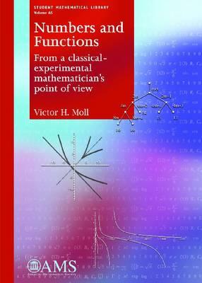 Numbers and Functions: From a Classical-Experimental Mathematician's Point of View - Moll, Victor H