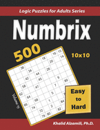 Numbrix: 500 Easy to Hard (10x10): Keep Your Brain Young