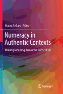 Numeracy in Authentic Contexts: Making Meaning Across the Curriculum