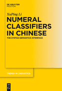 Numeral Classifiers in Chinese: The Syntax-Semantics Interface