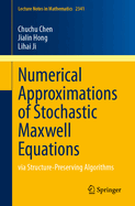 Numerical Approximations of Stochastic Maxwell Equations: Via Structure-Preserving Algorithms