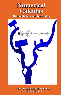 Numerical Calculus: Differentiation and Integration - Benton, D James