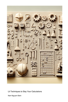 Numerical Fucking Methods for Engineers and Scientists: Lit Techniques to Slay Your Calculations - Nguyen-Stein, Nam