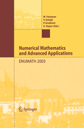 Numerical Mathematics and Advanced Applications: Proceedings of Enumath 2003 the 5th European Conference on Numerical Mathematics and Advanced Applications Prague, August 2003