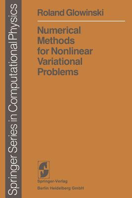 Numerical Methods for Nonlinear Variational Problems - Glowinski, Roland, Professor