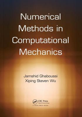 Numerical Methods in Computational Mechanics - Ghaboussi, Jamshid, and Wu, Xiping Steven