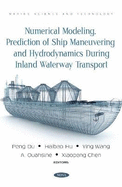 Numerical Modeling, Prediction of Ship Maneuvering and Hydrodynamics during Inland Waterway Transport