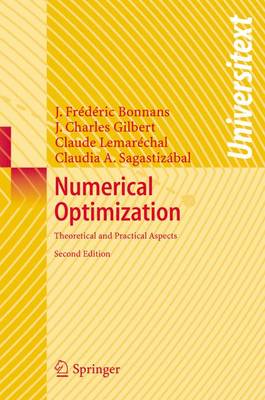 Numerical Optimization: Theoretical and Practical Aspects - Bonnans, Joseph-Frdric, and Gilbert, Jean Charles, and Lemarechal, Claude