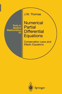 Numerical Partial Differential Equations: Conservation Laws and Elliptic Equations - Thomas, J.W.
