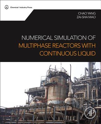 Numerical Simulation of Multiphase Reactors with Continuous Liquid Phase - Yang, Chao, and Mao, Zai-Sha