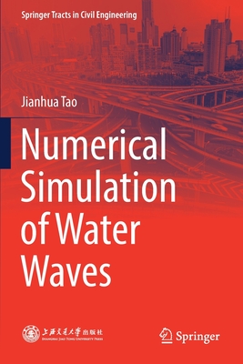 Numerical Simulation of Water Waves - Tao, Jianhua, and Zhang, Haiwen (Translated by)