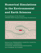 Numerical Simulations in the Environmental and Earth Sciences: Proceedings of the Second Unam-Cray Supercomputing Conference