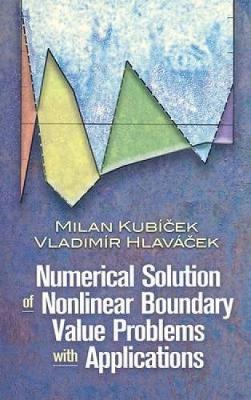 Numerical Solution of Nonlinear Boundary Value Problems with Applications - Kubicek, Milan, and Hlavacek, Vladimir