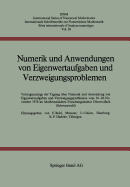 Numerik Und Anwendungen Von Eigenwertaufgaben Und Verzweigungsproblemen: Vortragsausz?ge Der Tagung ?ber Numerik Und Anwendungen Von Eigenwertaufgaben Und Verzweigungsproblemen Vom 14. Bis 20. November 1976 Im Mathematischen Forschungsinstitut...