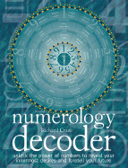 Numerology Decoder: Unlock the Power of Numbers to Reveal Your Innermost Desires and Foretell Your Future - Craze, Richard