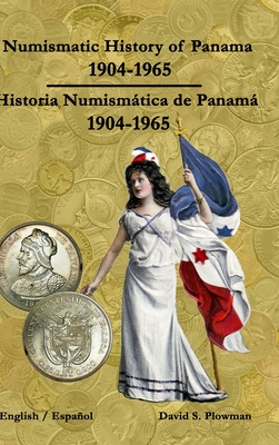 Numismatic History of Panama 1904-1965 Historia Numismtica de Panam 1904-1965 Hardcover - Plowman, David