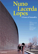 Nuno Lacerda Lopes: A Sense of Sensuality - Lopes, Carlos Nuno Lacerda