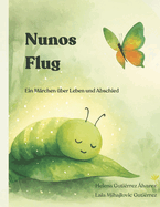 Nunos Flug: Ein Mrchen ber Leben und Abschied