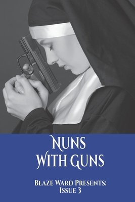 Nuns With Guns - Knotted Road Press, and MacGregor, Ken, and May, Kim