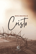 Nuova Creatura in Cristo: Camminando con Cristo, Essendo una Nuova Creatura, Vedendo la Verit