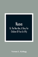 Nuova; Or, The New Bee, A Story For Children Of Five To Fifty; With Songs by Charlotte Kellogg, Illustrated by Milo Winter