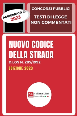 Nuovo Codice della Strada: Edizione 2023 - P a, Concorsi