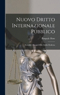 Nuovo Dritto Internazionale Pubblico: Secondo I Bisogni Della Civilt Moderna