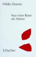 Nur eine Rose als Sttze. - Domin, Hilde