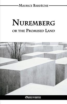 Nuremberg or the Promised Land - Bardeche, Maurice