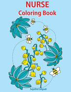 Nurse Coloring Book: Adult Coloring Book for Nurses, Antistress Coloring Gift for Nurse Practitioners, Nursing Students & Registered Nurses, Nurse Gift