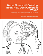 Nurse Florence(R) Coloring Book: How Does Our Brain Work?