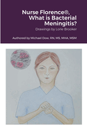 Nurse Florence(R), What is Bacterial Meningitis?