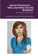 Nurse Florence(R), Why and How Do We Breathe?