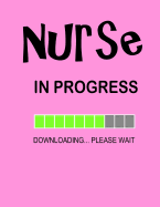 Nurse Journal - Nurse in Progress: Graduation Gift for Nurses & Nursing School Students, pink cover notebook.