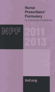 Nurse Prescribers' Formulary 2011-2013: For Community Practitioners 2011-2013