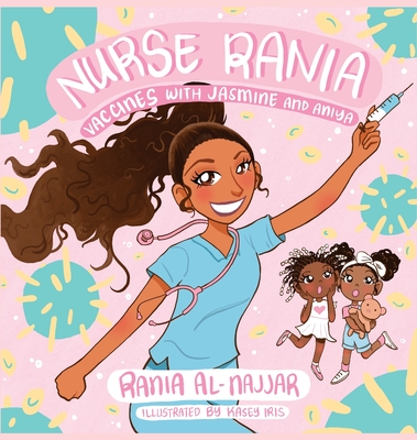 Nurse Rania: Vaccines with Jasmine and Aniya - Al-Najjar, Rania