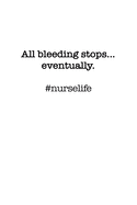#Nurselife All bleeding stops... eventually. Funny Nursing Student Nurse Composition Notebook Back to School 6 x 9 Inches 100 College Ruled Pages Journal Diary Gift LPN RN CNA