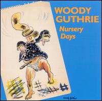 Nursery Days - Woody Guthrie