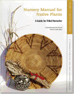Nursery Manual for Native Plants: A Guide for Tribal Nurseries