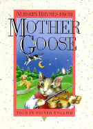 Nursery Rhymes from Mother Goose: Told in Signed English